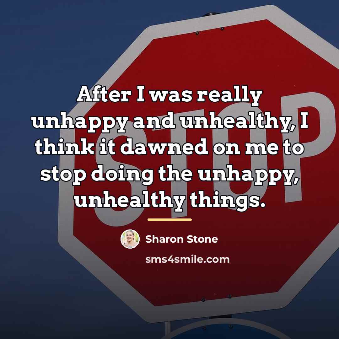 “After I was really unhappy and unhealthy, I think it…” quote by Sharon Stone