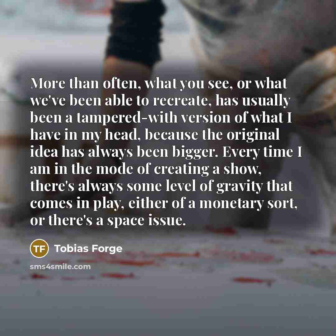 “More than often, what you see, or what we've been…” quote by Tobias Forge