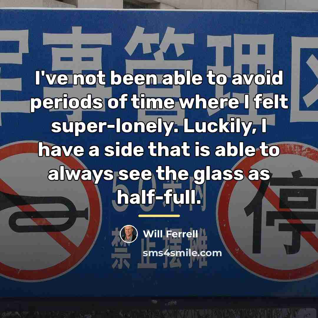 “I've not been able to avoid periods of time where…” quote by Will Ferrell