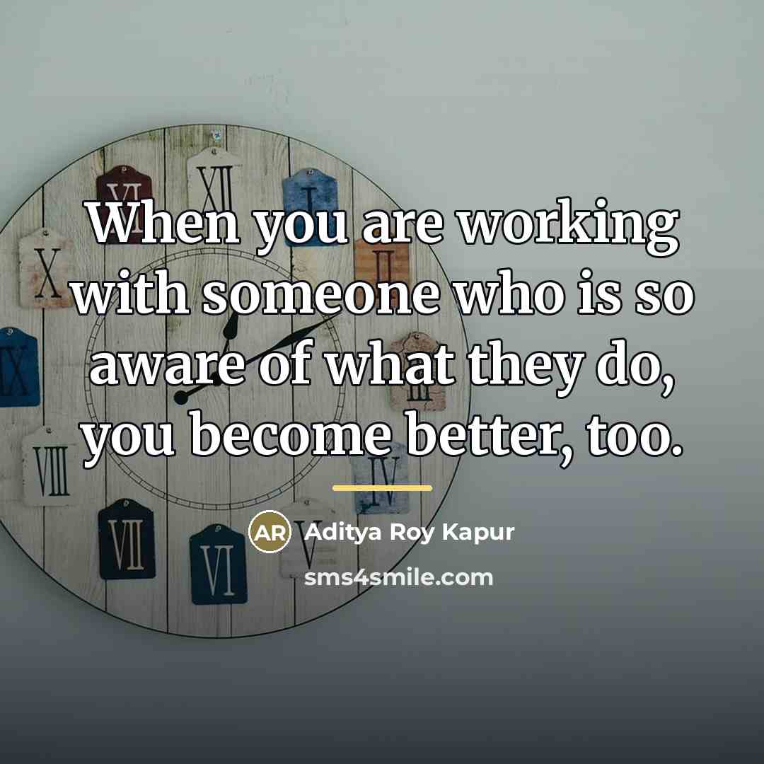 “When you are working with someone who is so aware…” quote by Aditya Roy Kapur