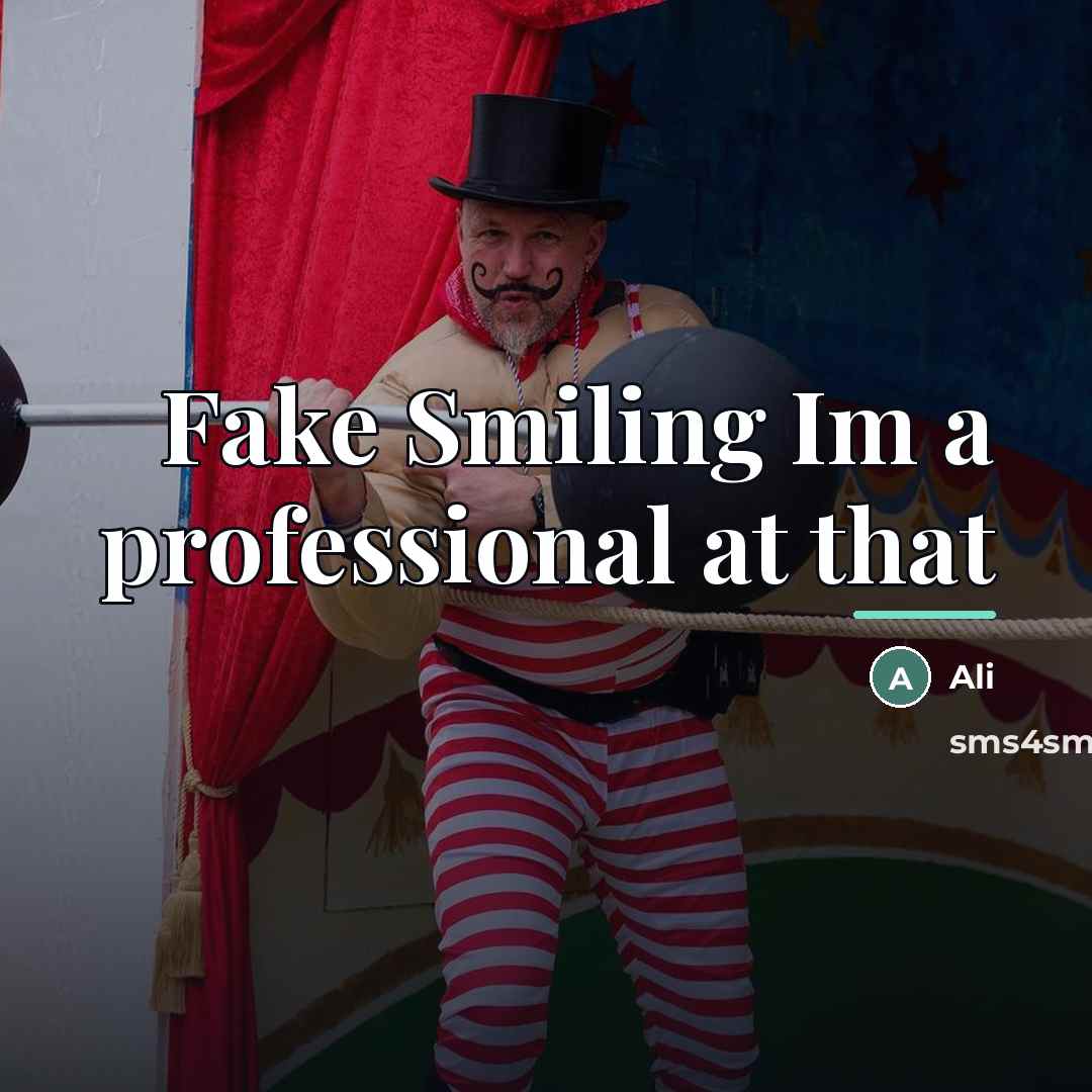 “Fake Smiling Im a professional at that…” quote by Ali