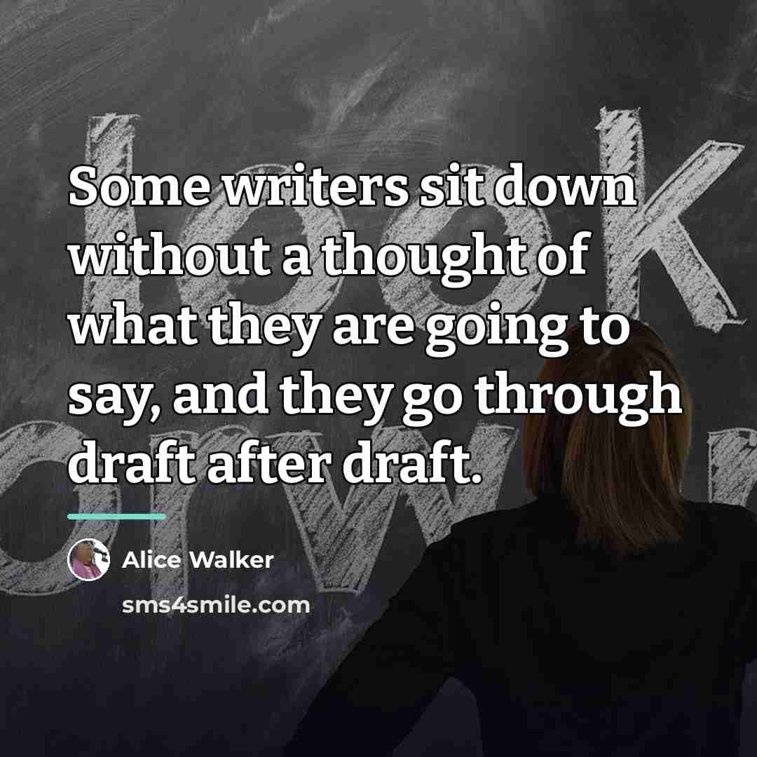 “Some writers sit down without a thought of what they…” quote by Alice Walker