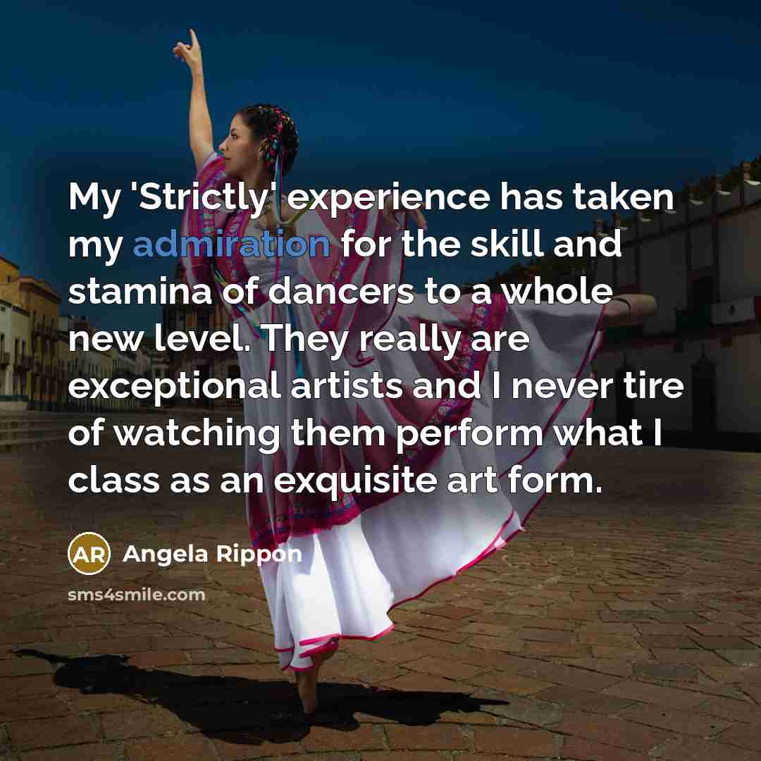 “My 'Strictly' experience has taken my admiration for the skill…” quote by Angela Rippon