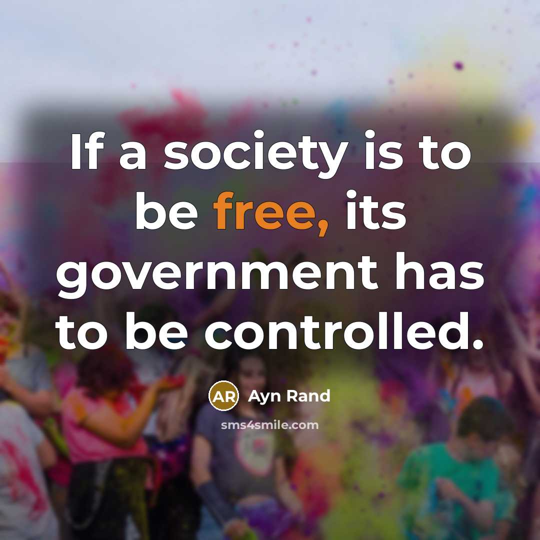 “If a society is to be free, its government has…” quote by Ayn Rand