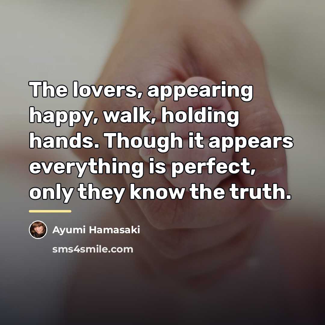 “The lovers, appearing happy, walk, holding hands. Though it appears…” quote by Ayumi Hamasaki