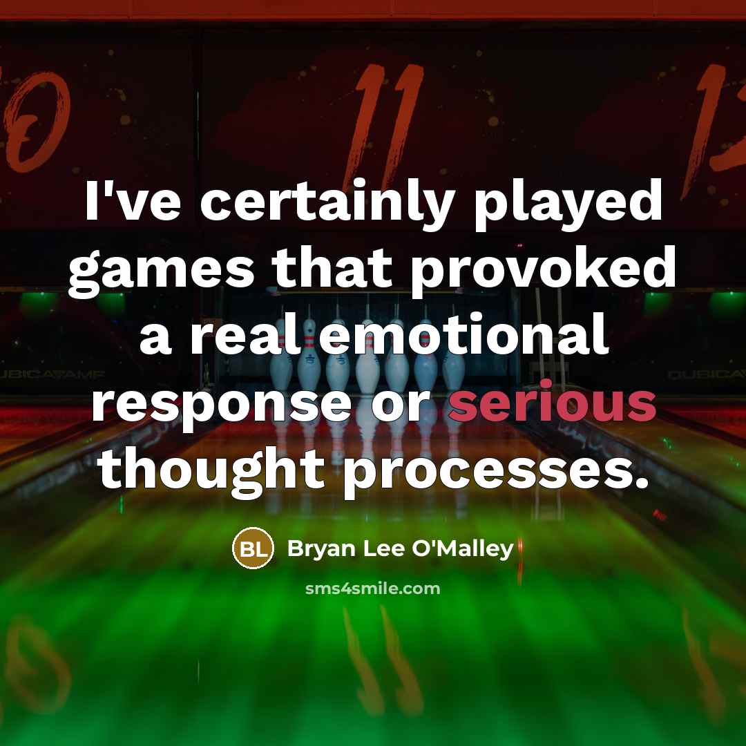 “I've certainly played games that provoked a real emotional response…” quote by Bryan Lee O'Malley