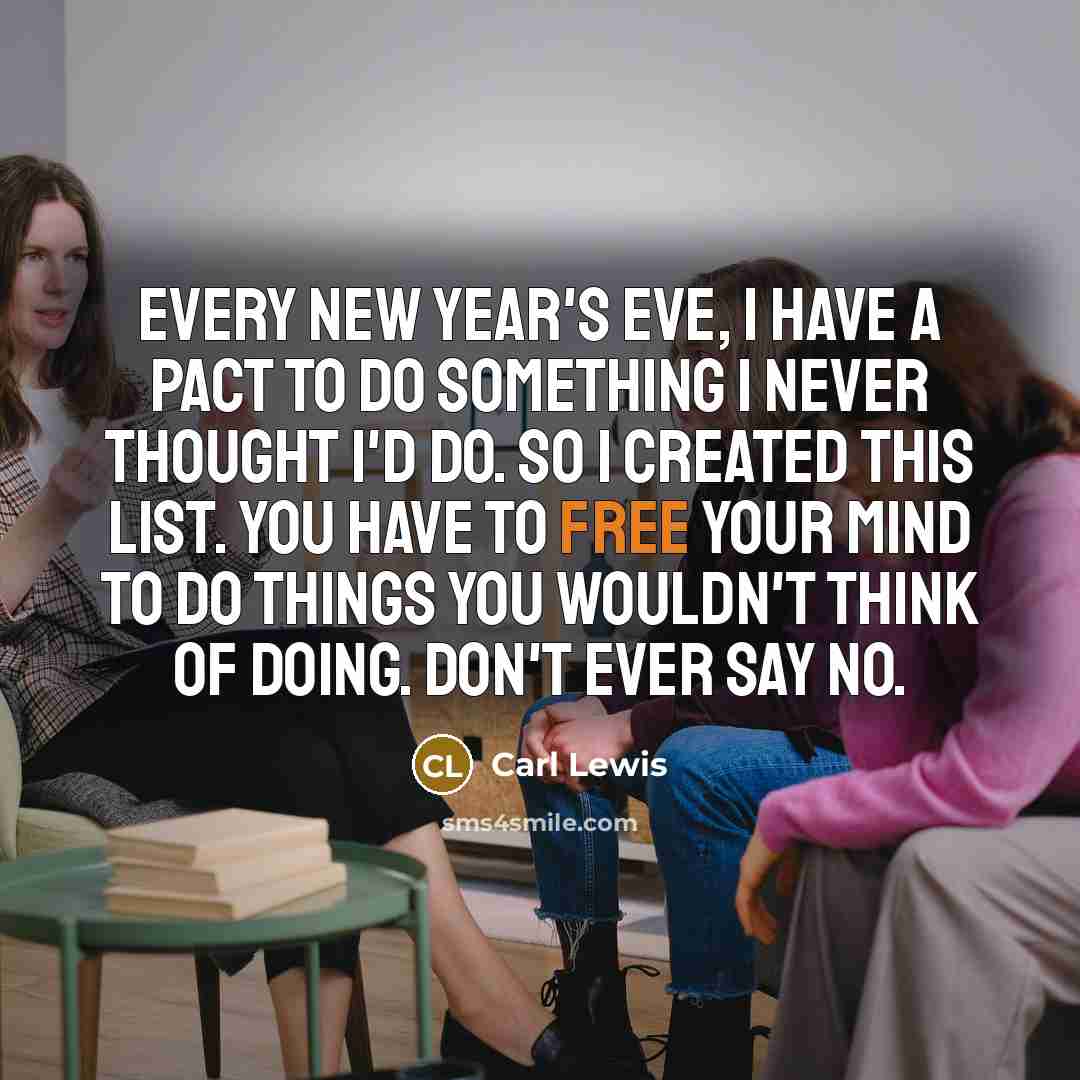 “Every New Year's Eve, I have a pact to do…” quote by Carl Lewis