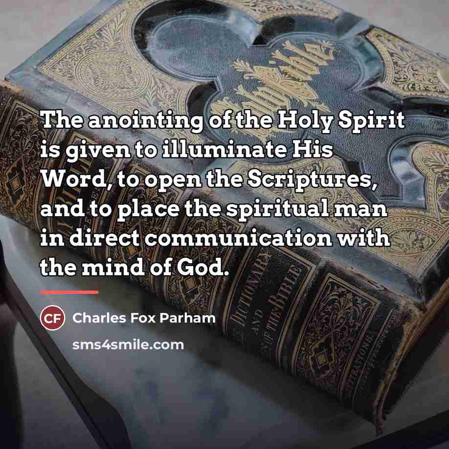 “The anointing of the Holy Spirit is given to illuminate…” quote by Charles Fox Parham