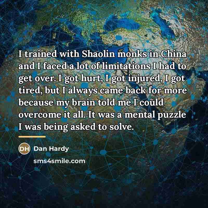 “I trained with Shaolin monks in China and I faced…” quote by Dan Hardy