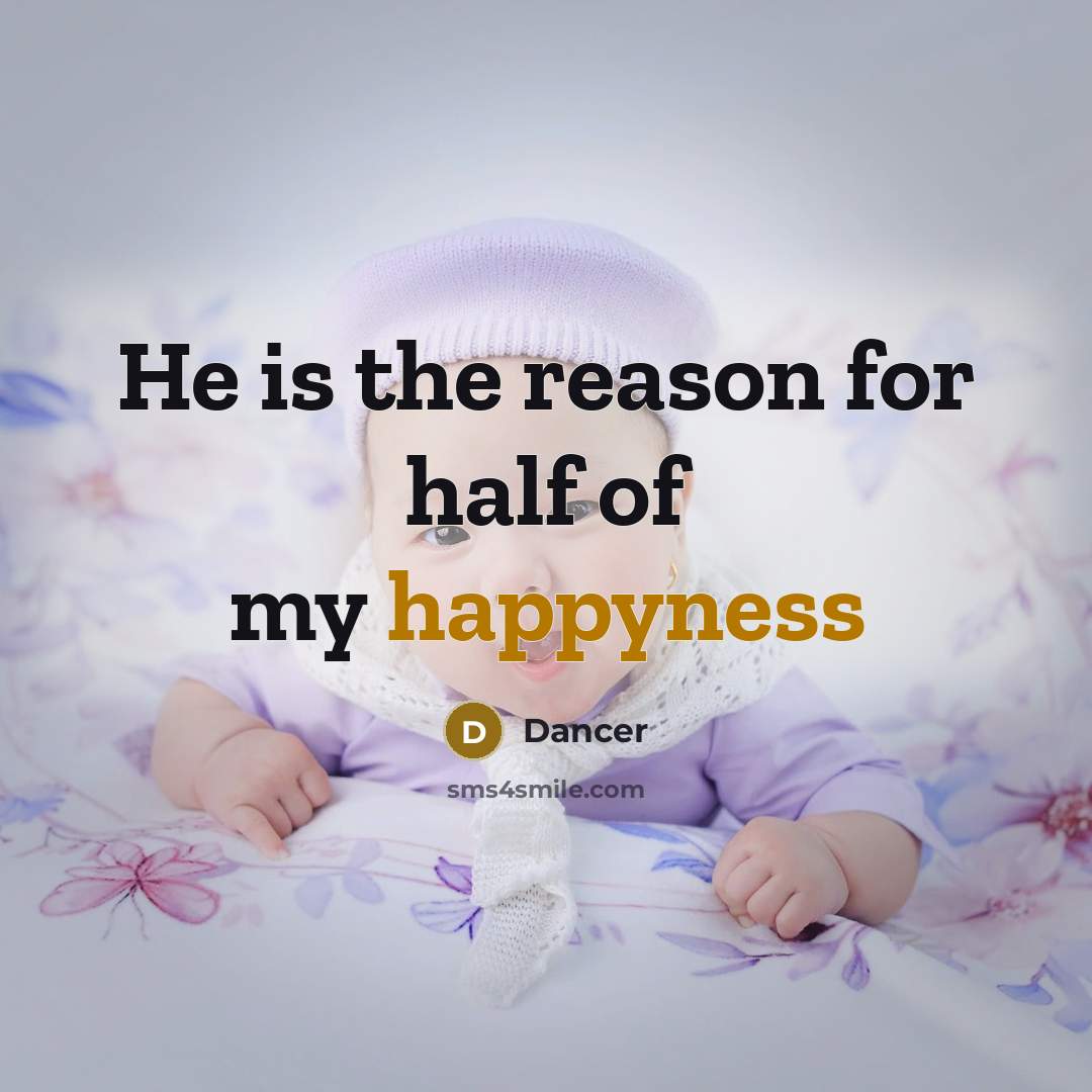“He is the reason for half of my happyness…” quote by Dancer