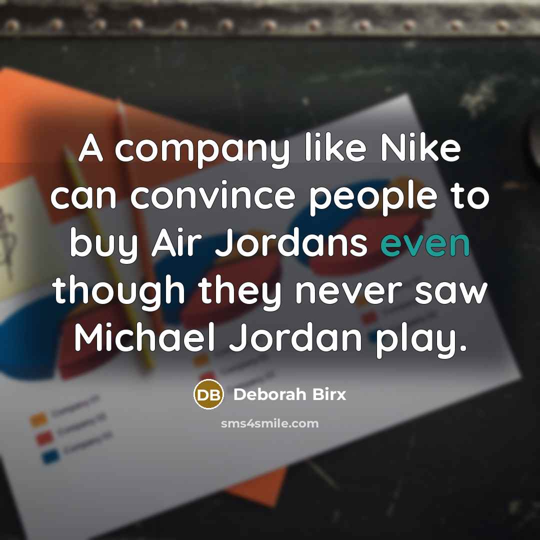 “A company like Nike can convince people to buy Air…” quote by Deborah Birx