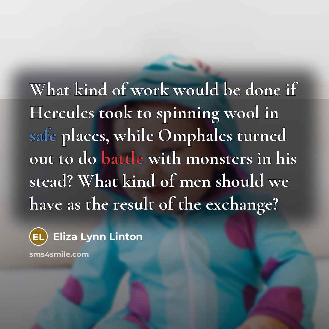 “What kind of work would be done if Hercules took…” quote by Eliza Lynn Linton