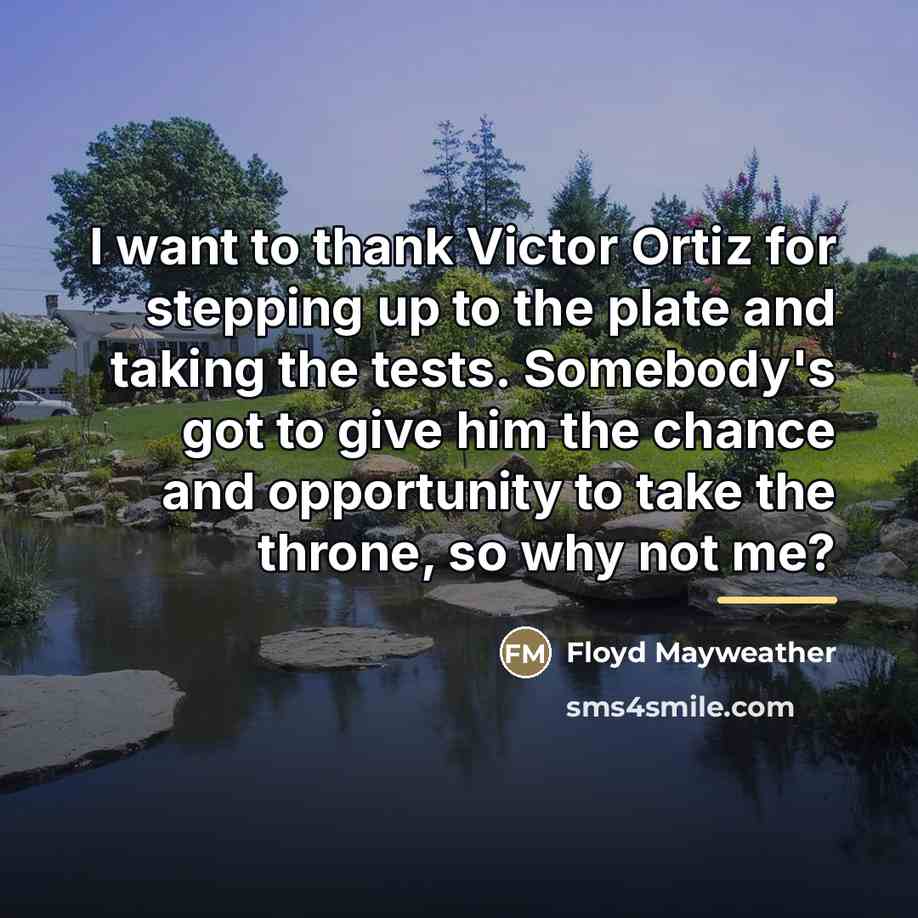 “I want to thank Victor Ortiz for stepping up to…” quote by Floyd Mayweather