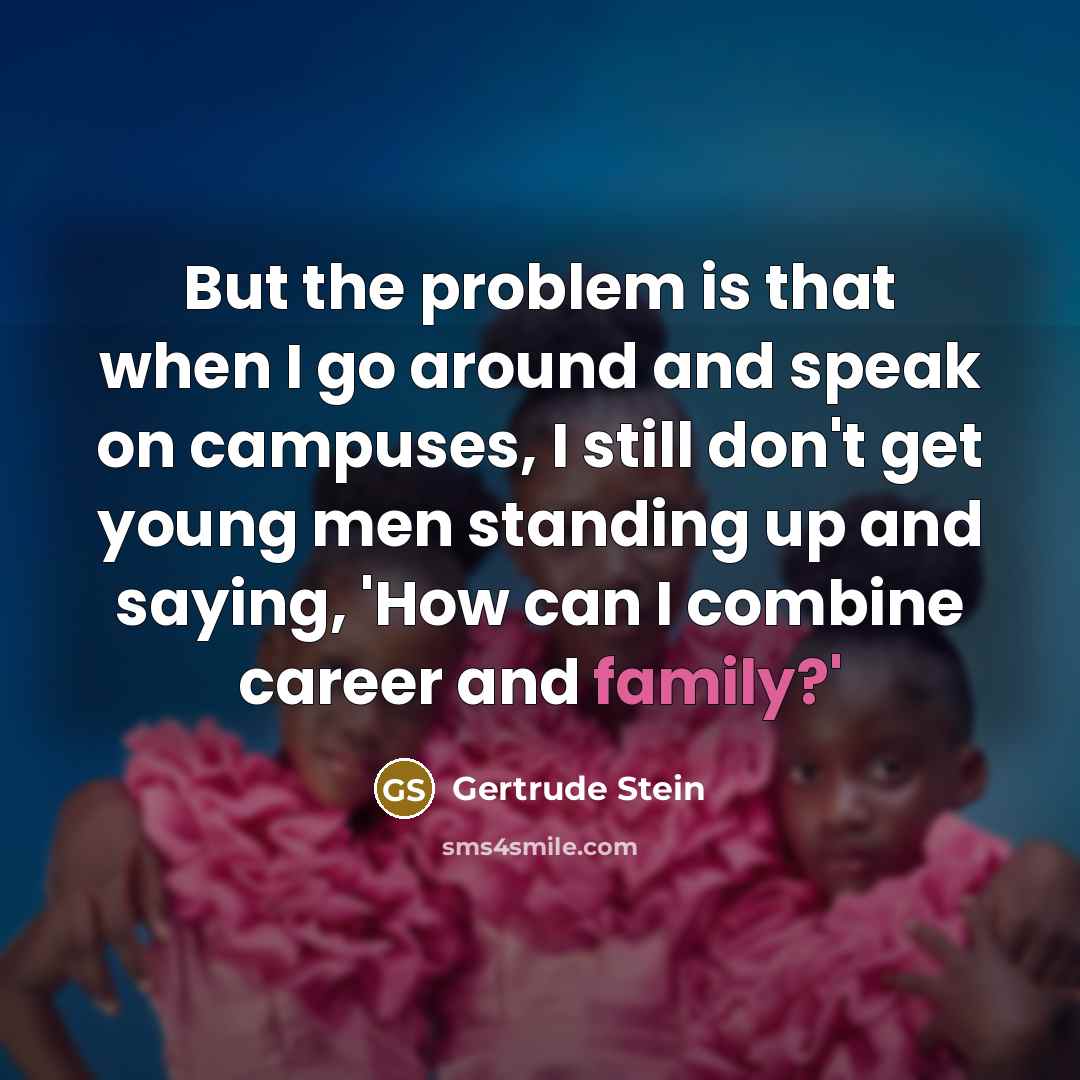 “But the problem is that when I go around and…” quote by Gertrude Stein