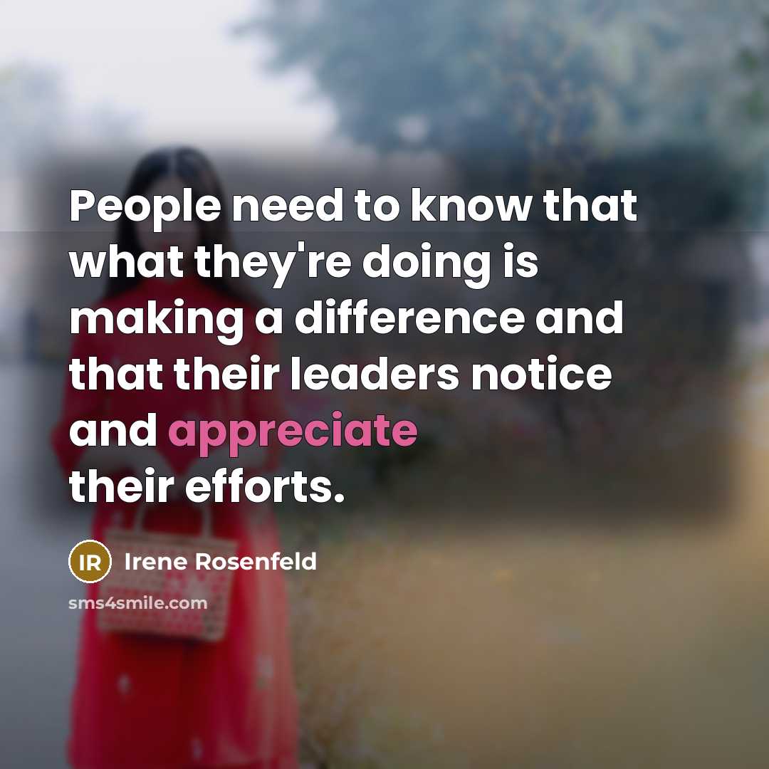 “People need to know that what they're doing is making…” quote by Irene Rosenfeld