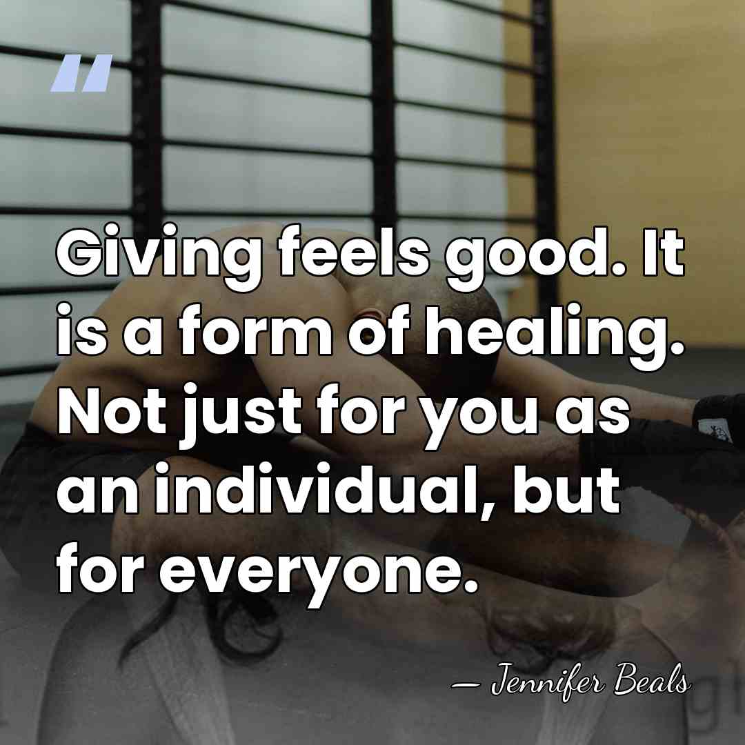 Giving feels good. It is a form of healing. Not just for&hellip; - Jennifer Beals