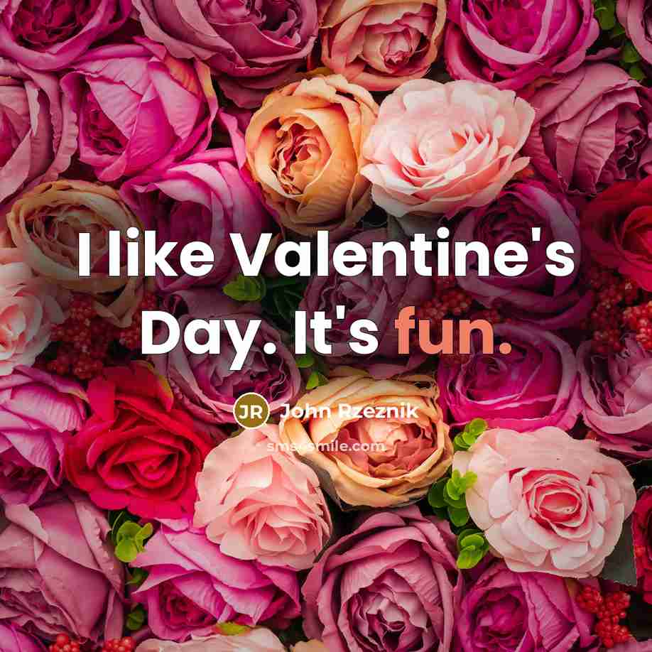 “I like Valentine's Day. It's fun.…” quote by John Rzeznik