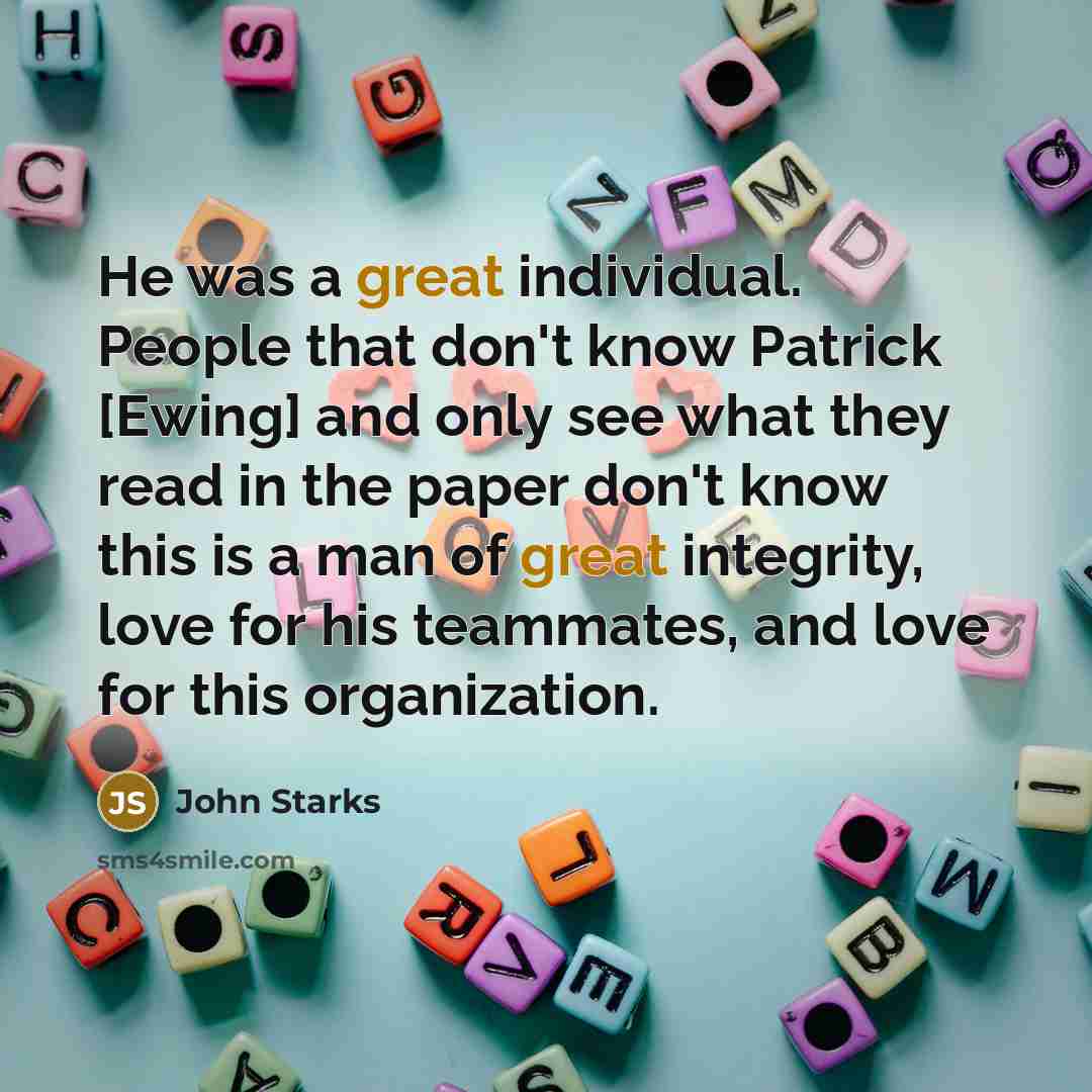 “He was a great individual. People that don't know Patrick…” quote by John Starks