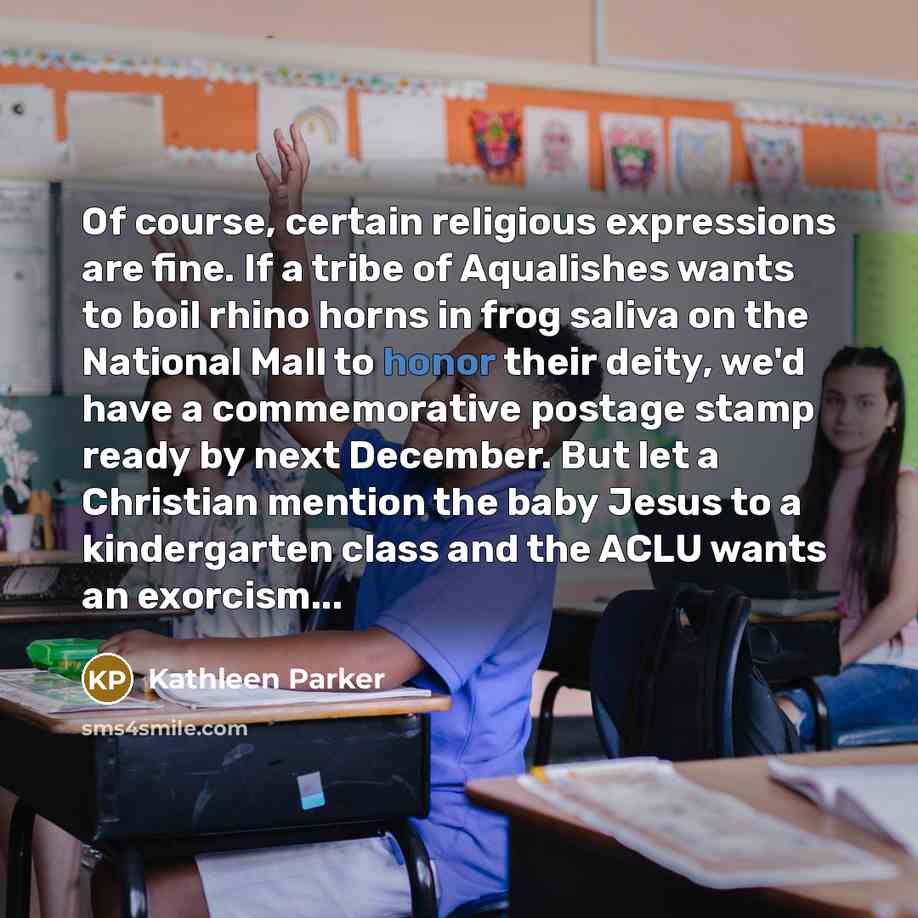 “Of course, certain religious expressions are fine. If a tribe…” quote by Kathleen Parker