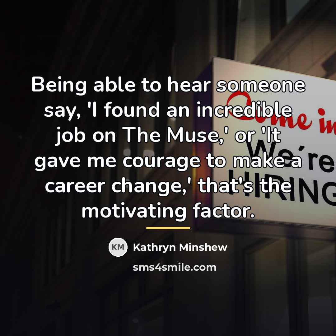 “Being able to hear someone say, 'I found an incredible…” quote by Kathryn Minshew