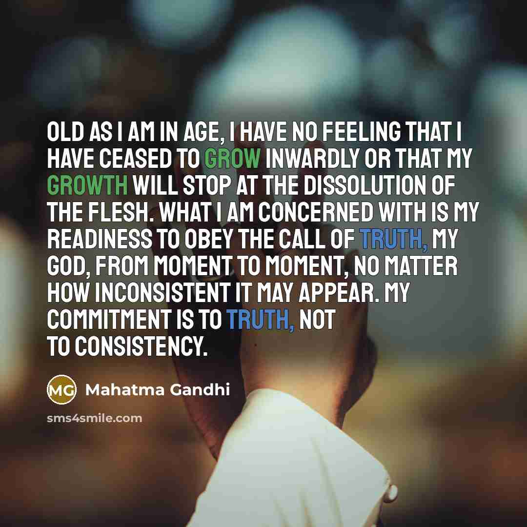 “Old as I am in age, I have no feeling…” quote by Mahatma Gandhi