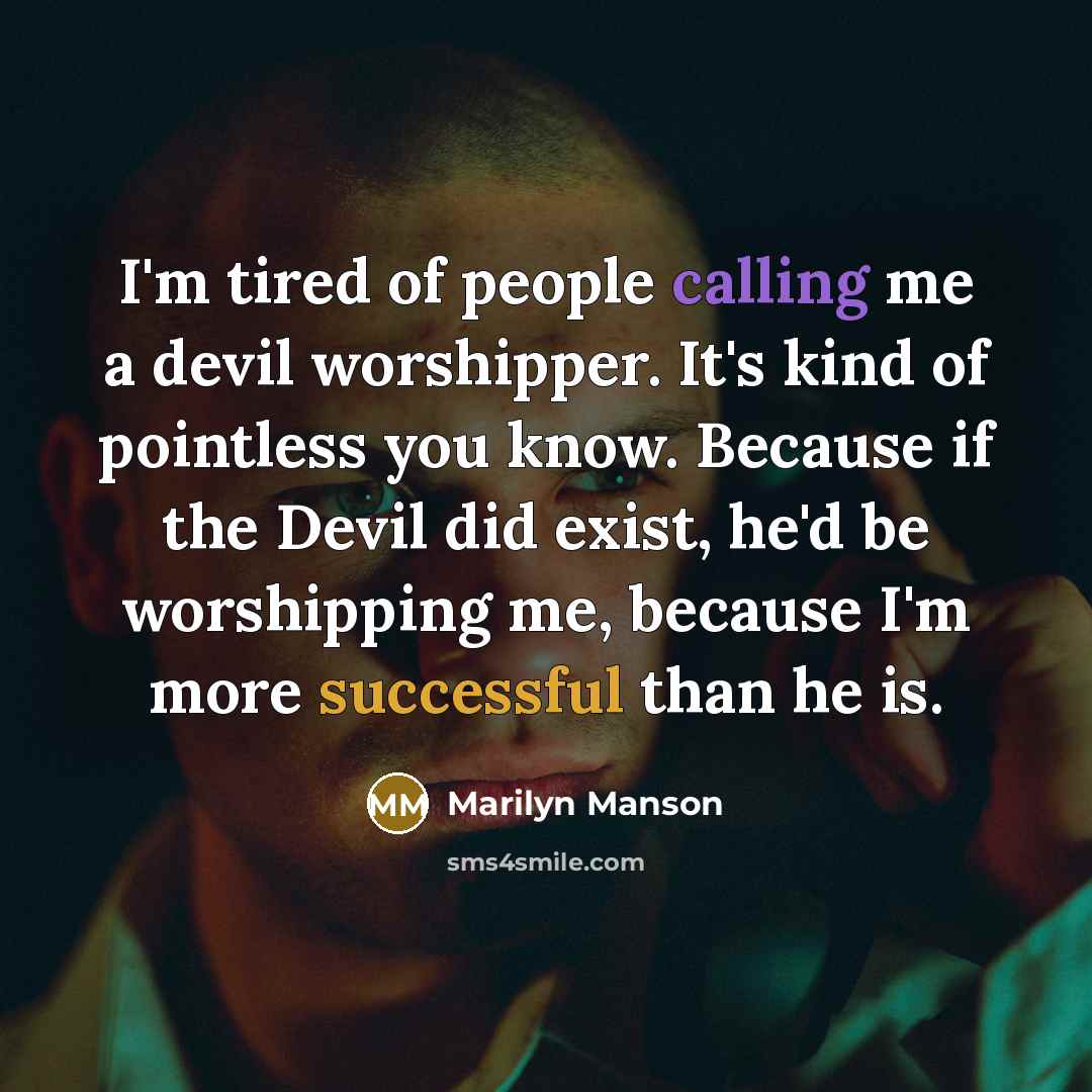 “I'm tired of people calling me a devil worshipper. It's…” quote by Marilyn Manson