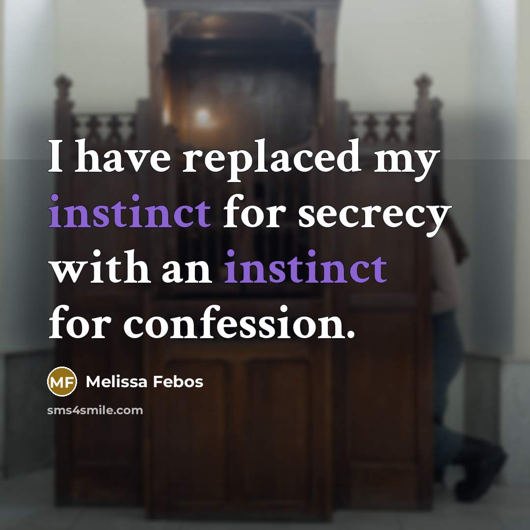 “I have replaced my instinct for secrecy with an instinct…” quote by Melissa Febos