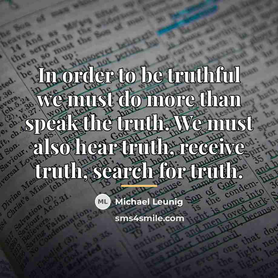“In order to be truthful we must do more than…” quote by Michael Leunig