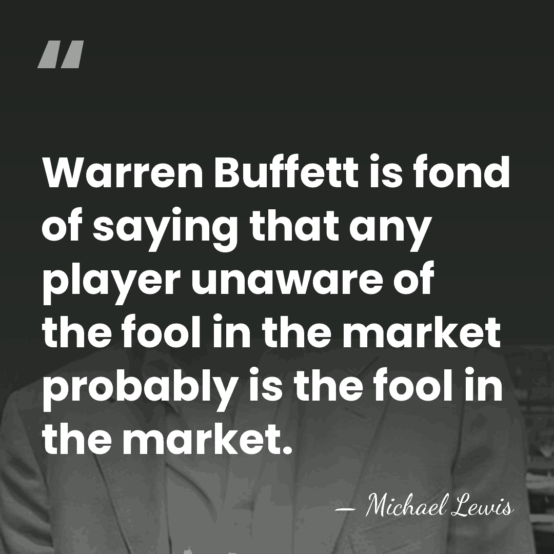 Warren Buffett is fond of saying that any player unaware of the&hellip; - Michael Lewis
