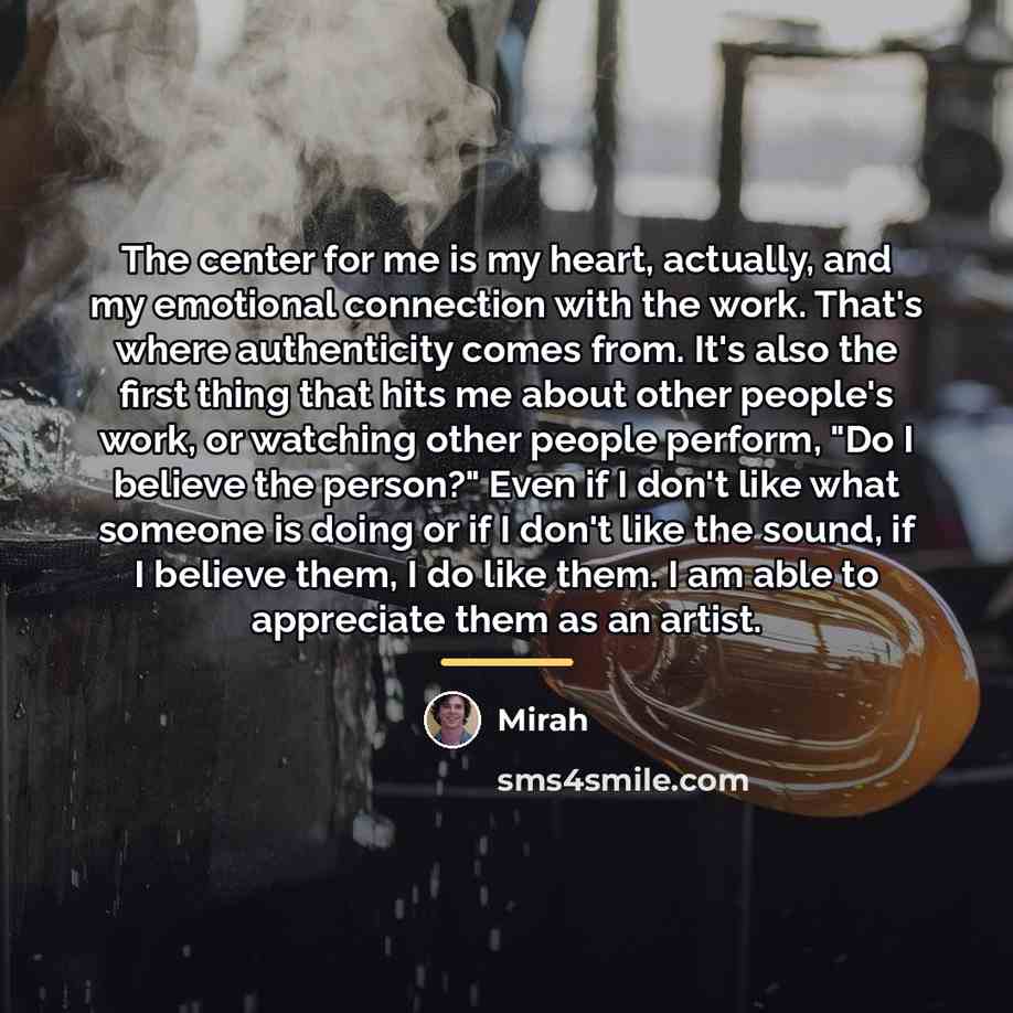 “The center for me is my heart, actually, and my…” quote by Mirah