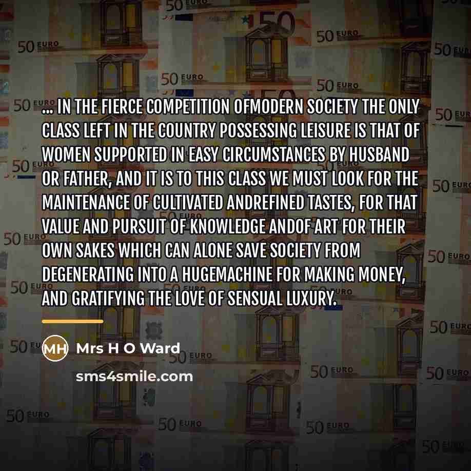 “... in the fierce competition ofmodern society the only class…” quote by Mrs H O Ward
