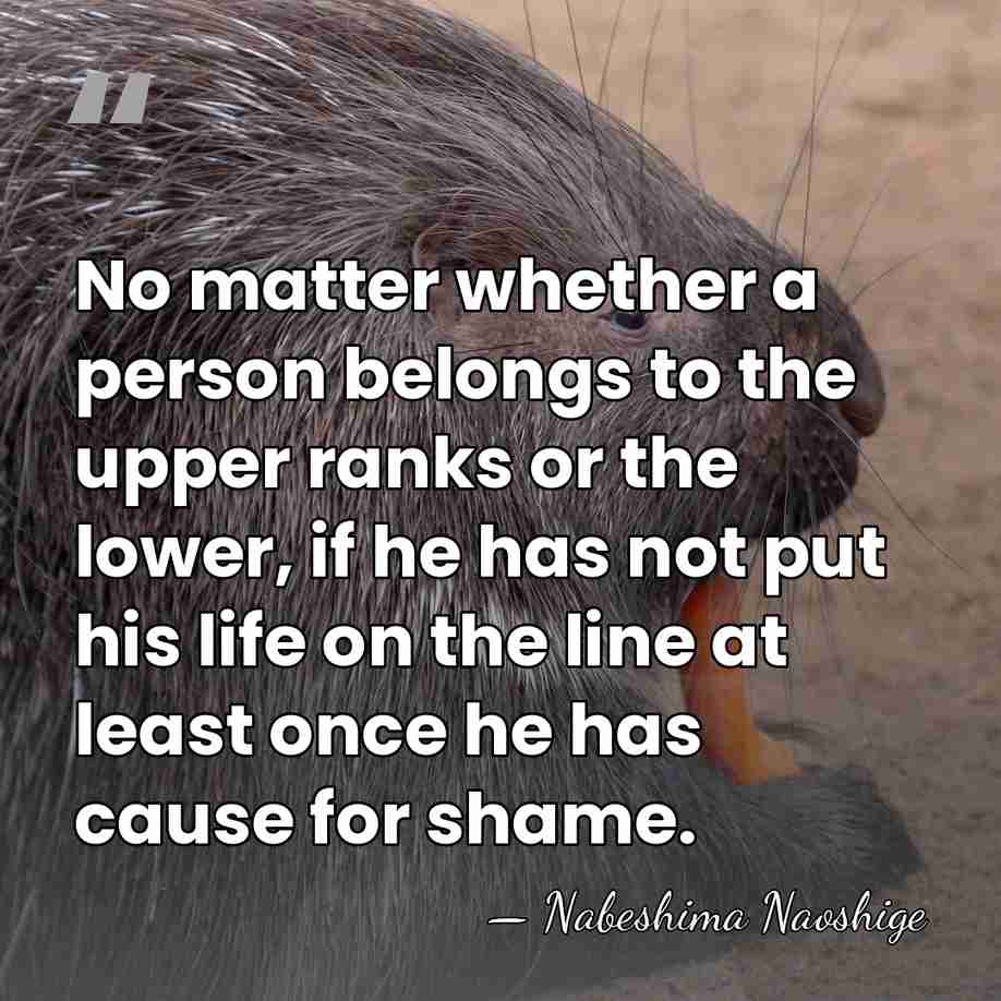 No matter whether a person belongs to the upper ranks or the&hellip; - Nabeshima Naoshige