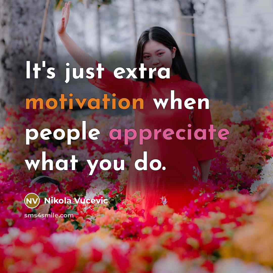 “It's just extra motivation when people appreciate what you do.…” quote by Nikola Vucevic