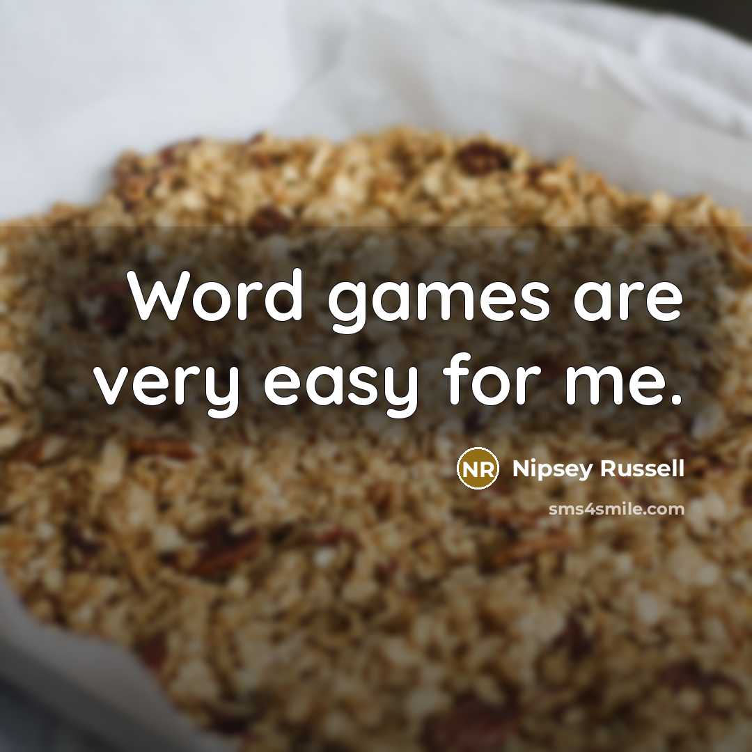 “Word games are very easy for me.…” quote by Nipsey Russell