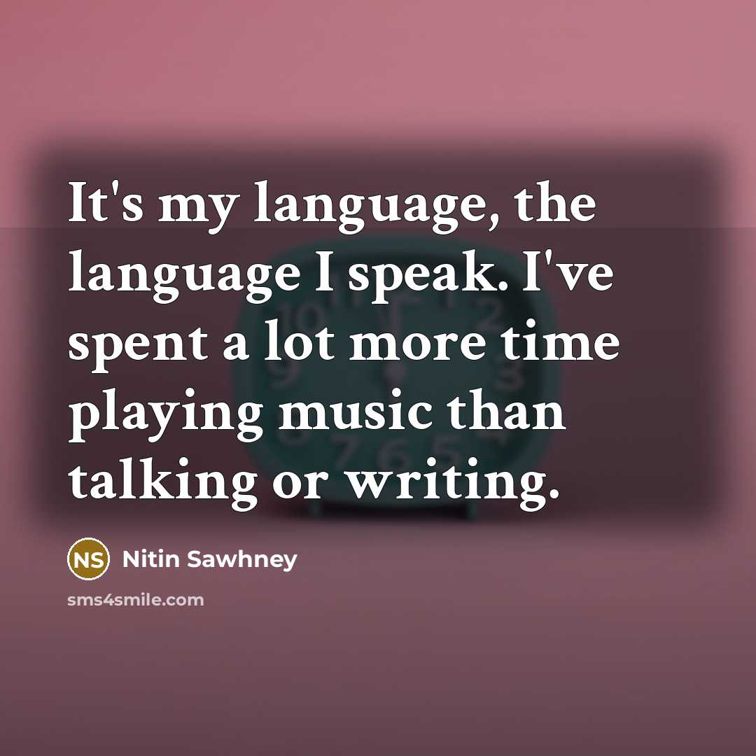 “It's my language, the language I speak. I've spent a…” quote by Nitin Sawhney