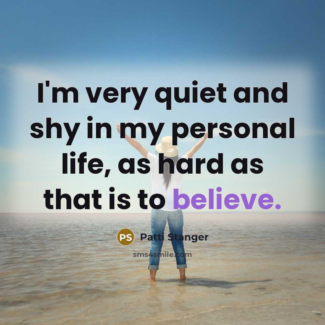 “I'm very quiet and shy in my personal life, as…” quote by Patti Stanger