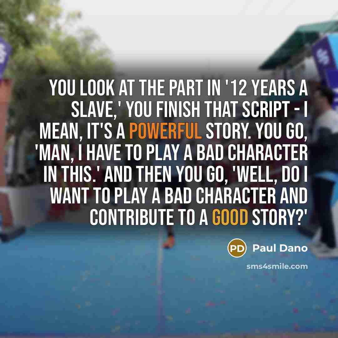 “You look at the part in '12 Years A Slave,'…” quote by Paul Dano