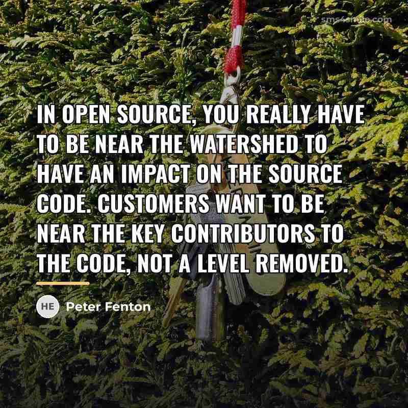 “In open source, you really have to be near the…” quote by Peter Fenton