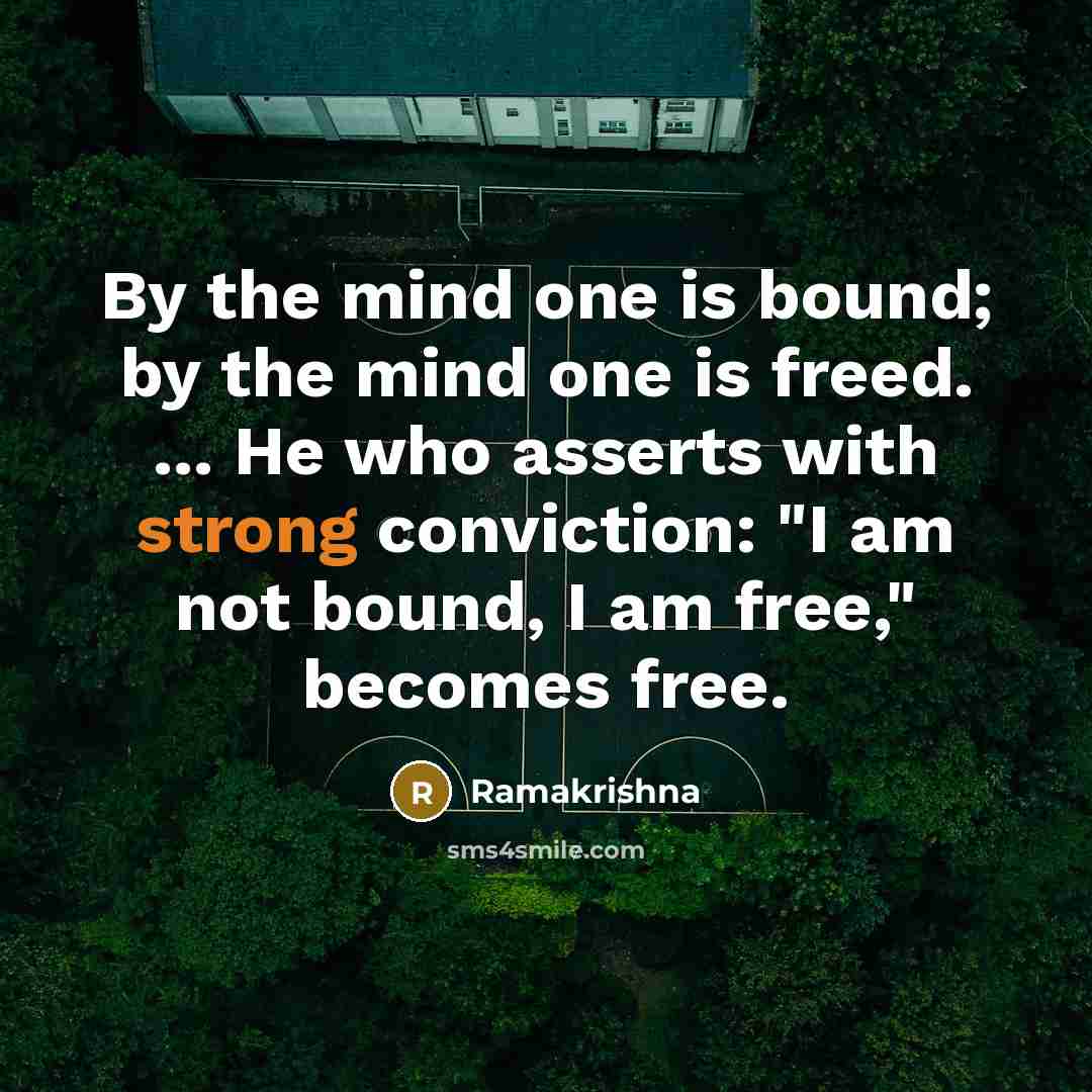 “By the mind one is bound; by the mind one…” quote by Ramakrishna