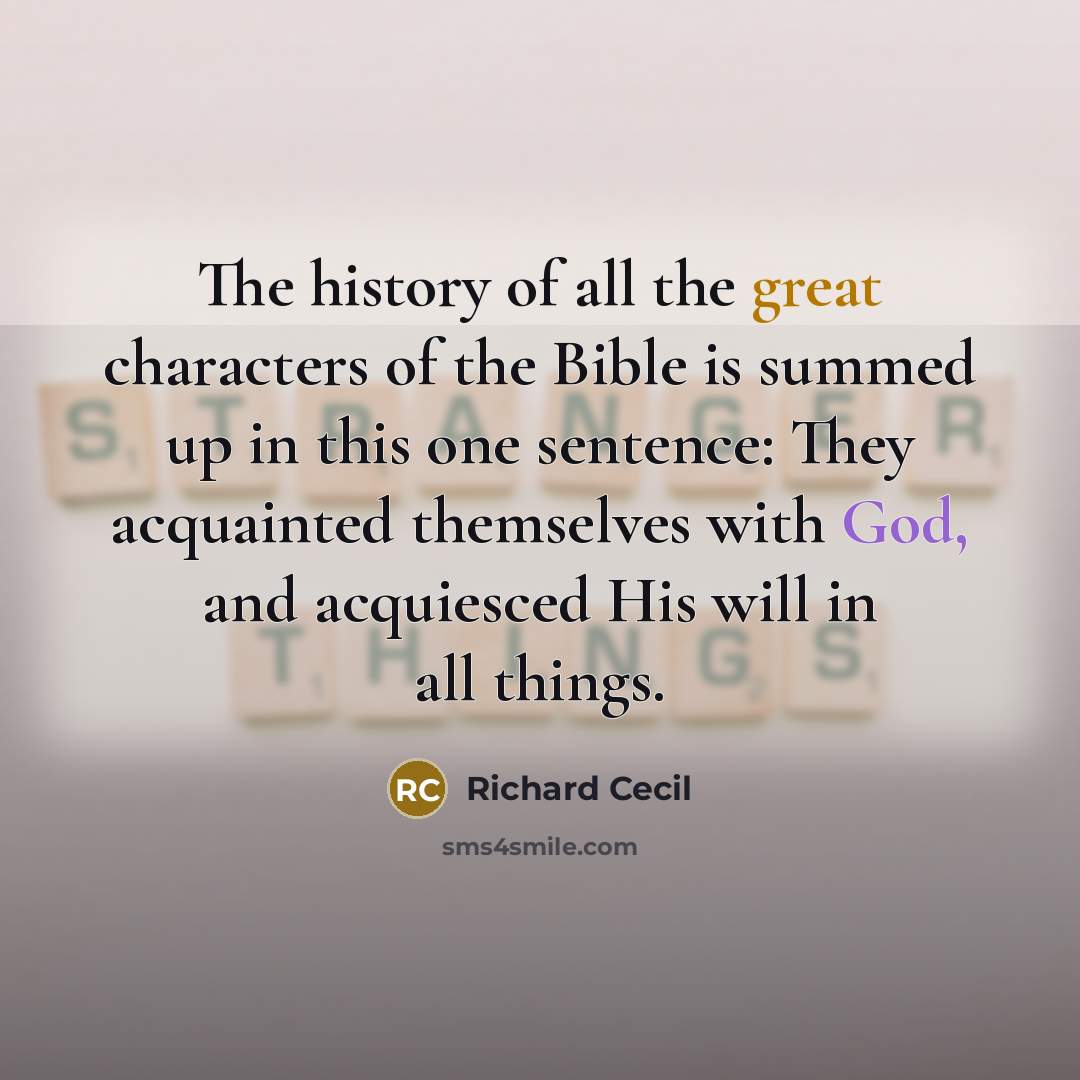 “The history of all the great characters of the Bible…” quote by Richard Cecil
