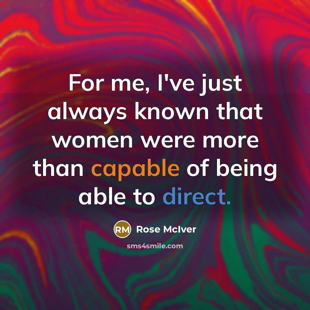 “For me, I've just always known that women were more…” quote by Rose McIver