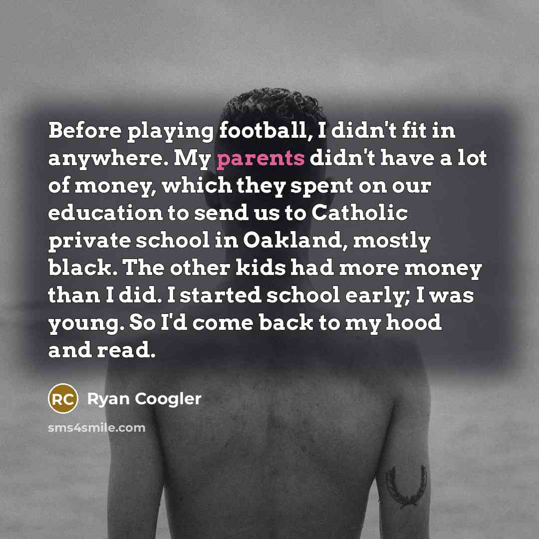 “Before playing football, I didn't fit in anywhere. My parents…” quote by Ryan Coogler