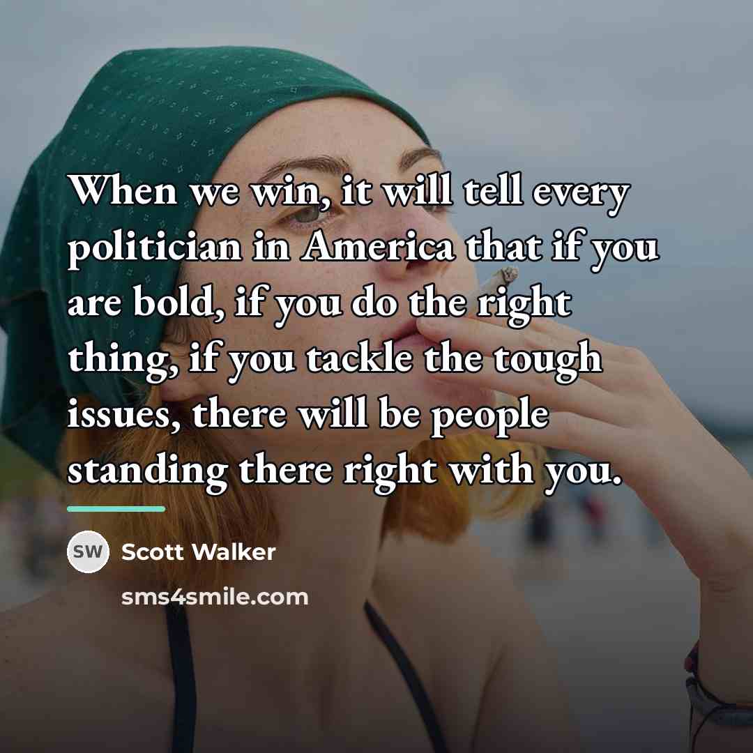 “When we win, it will tell every politician in America…” quote by Scott Walker