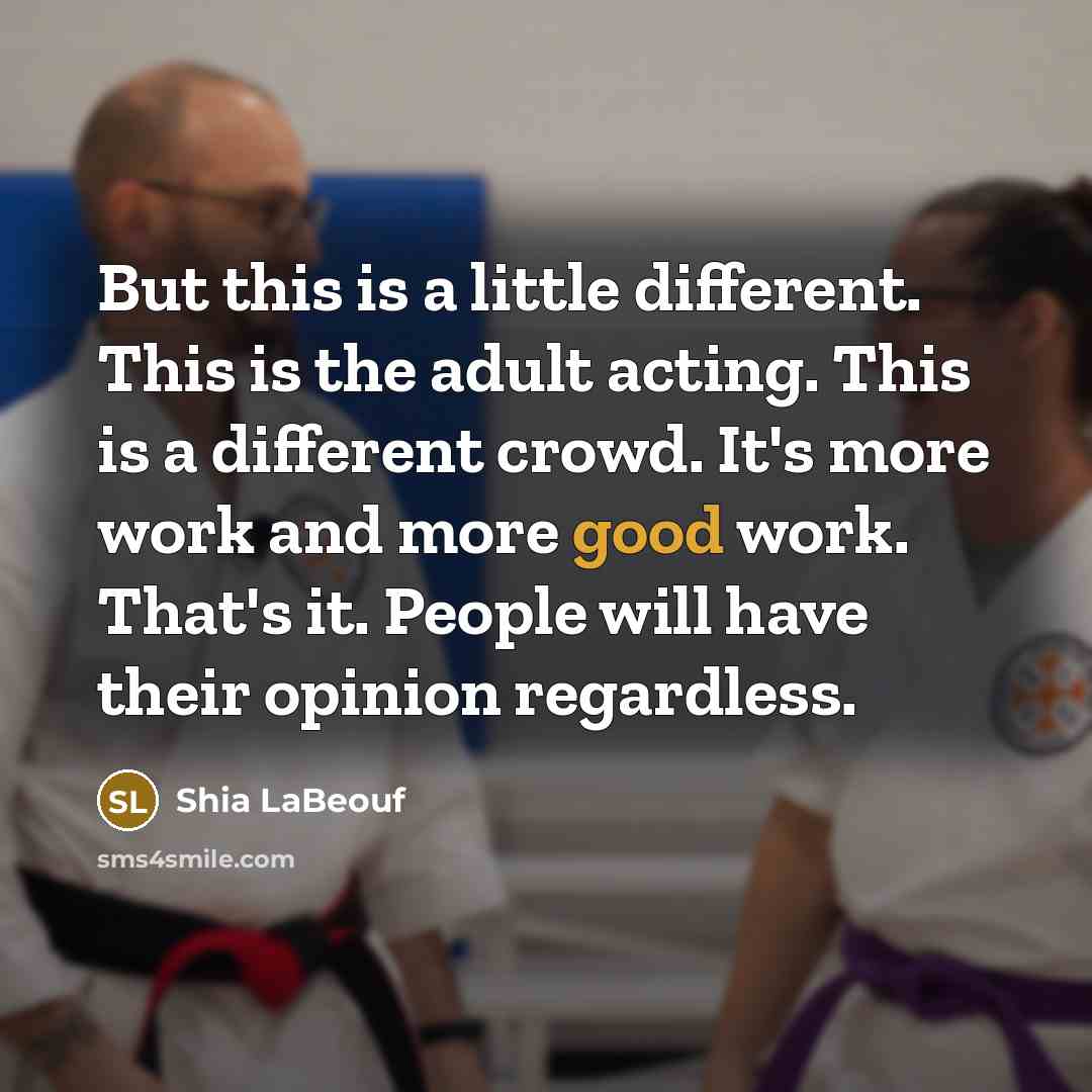 “But this is a little different. This is the adult…” quote by Shia LaBeouf