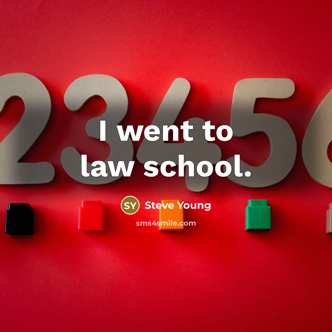 “I went to law school.…” quote by Steve Young