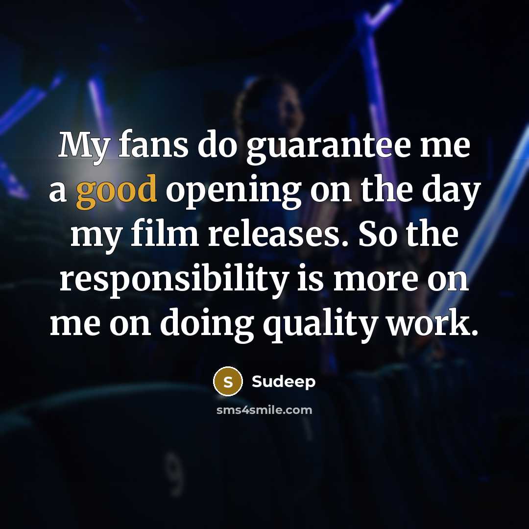 “My fans do guarantee me a good opening on the…” quote by Sudeep