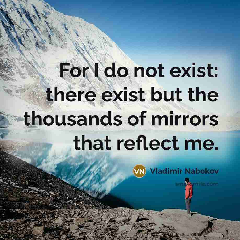 “For I do not exist: there exist but the thousands…” quote by Vladimir Nabokov