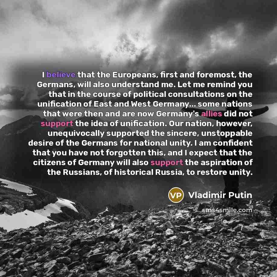 “I believe that the Europeans, first and foremost, the Germans,…” quote by Vladimir Putin