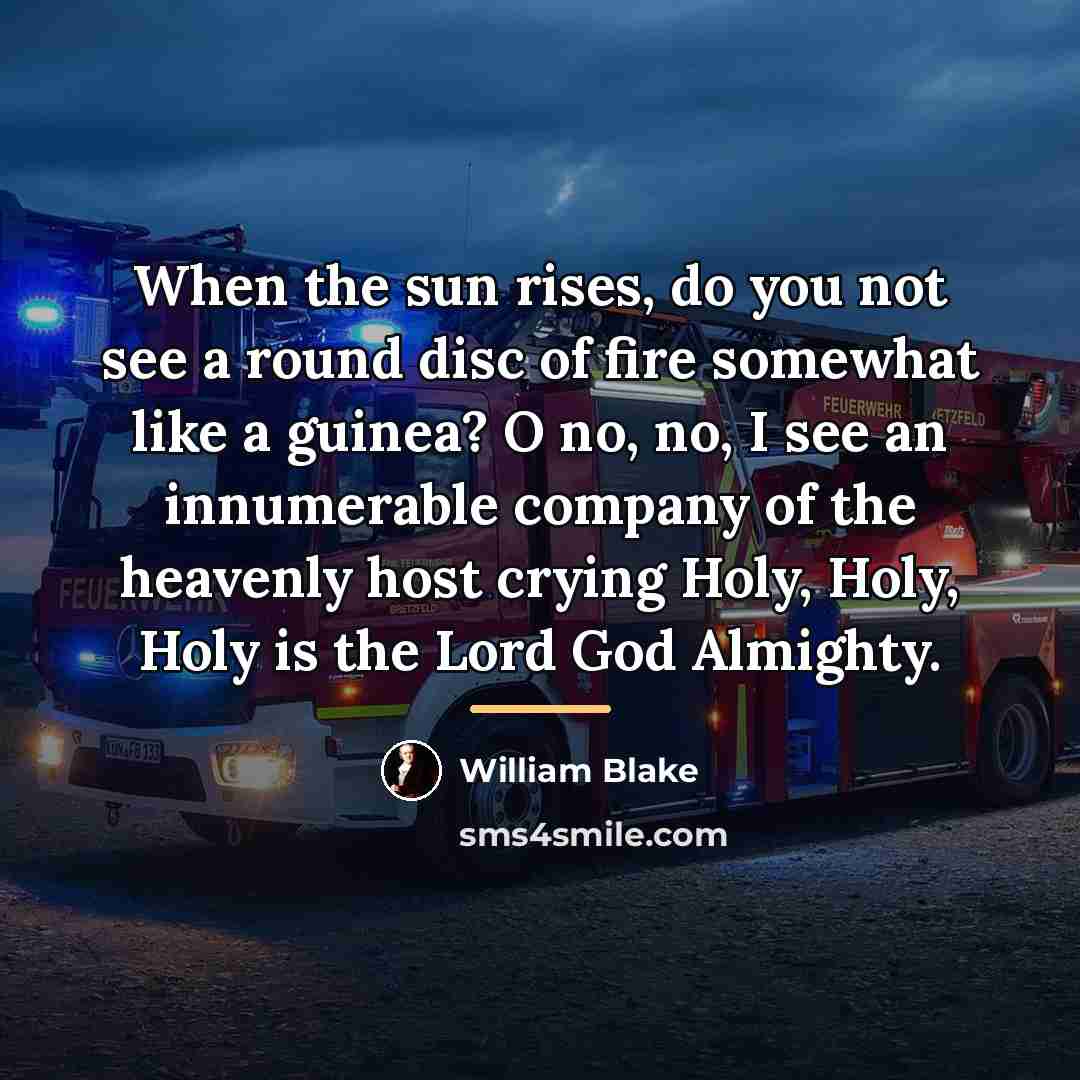 “When the sun rises, do you not see a round…” quote by William Blake