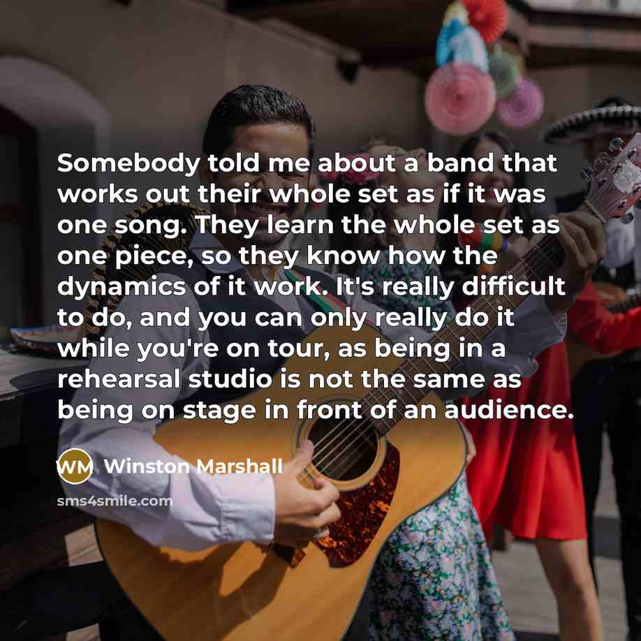 “Somebody told me about a band that works out their…” quote by Winston Marshall